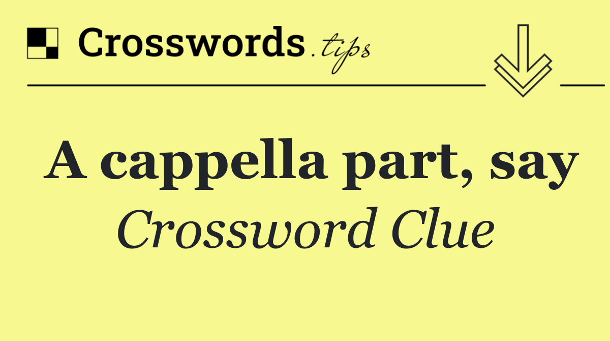 A cappella part, say