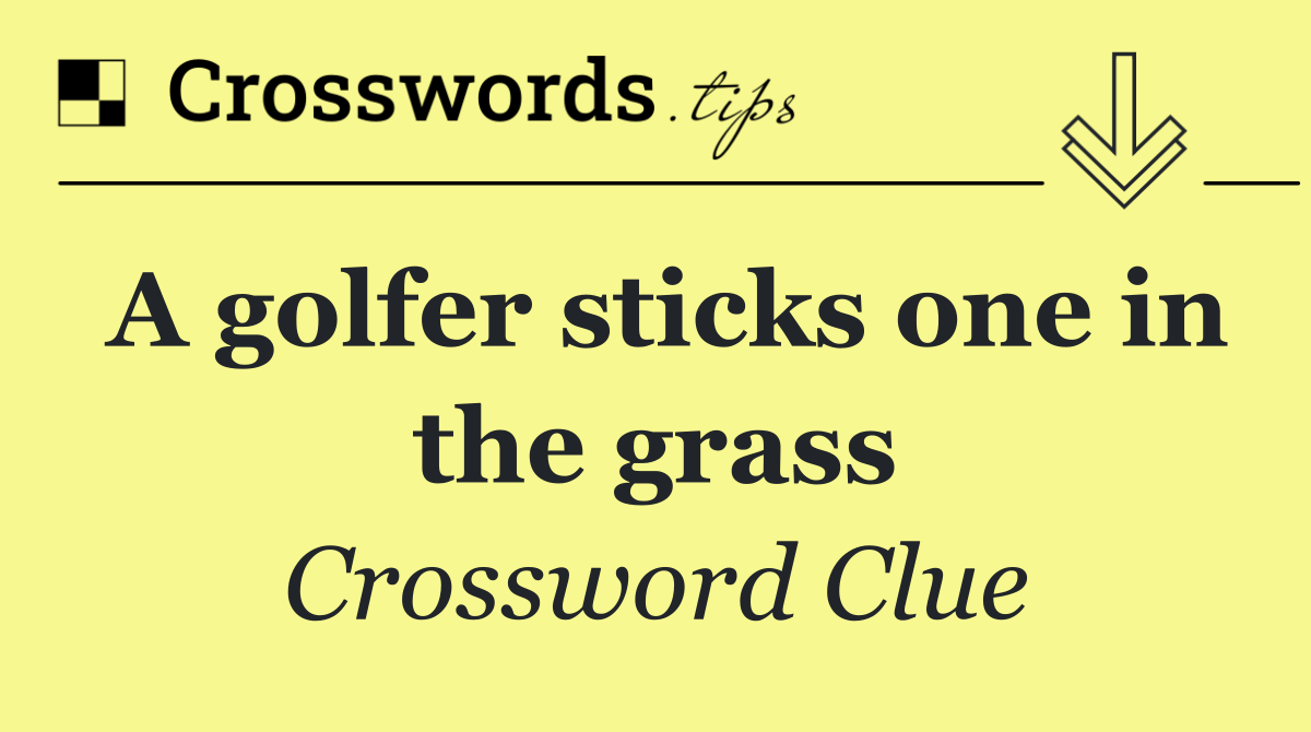 A golfer sticks one in the grass