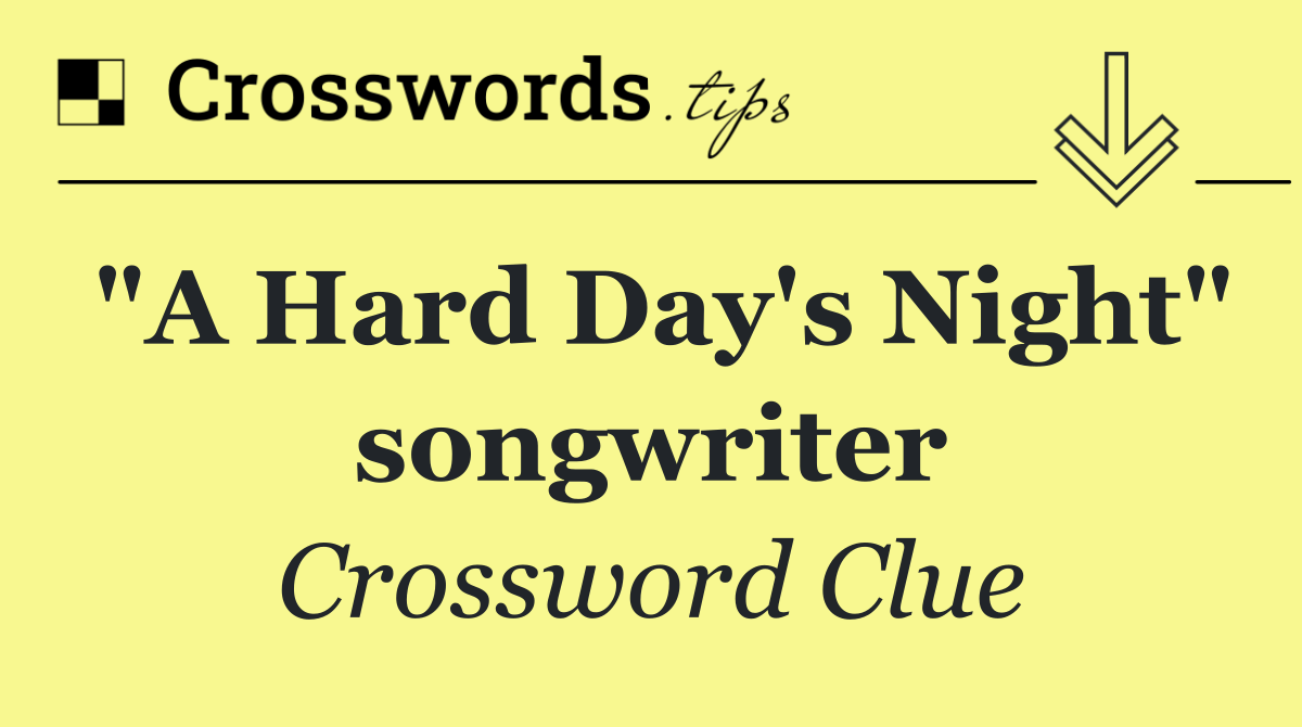 "A Hard Day's Night" songwriter