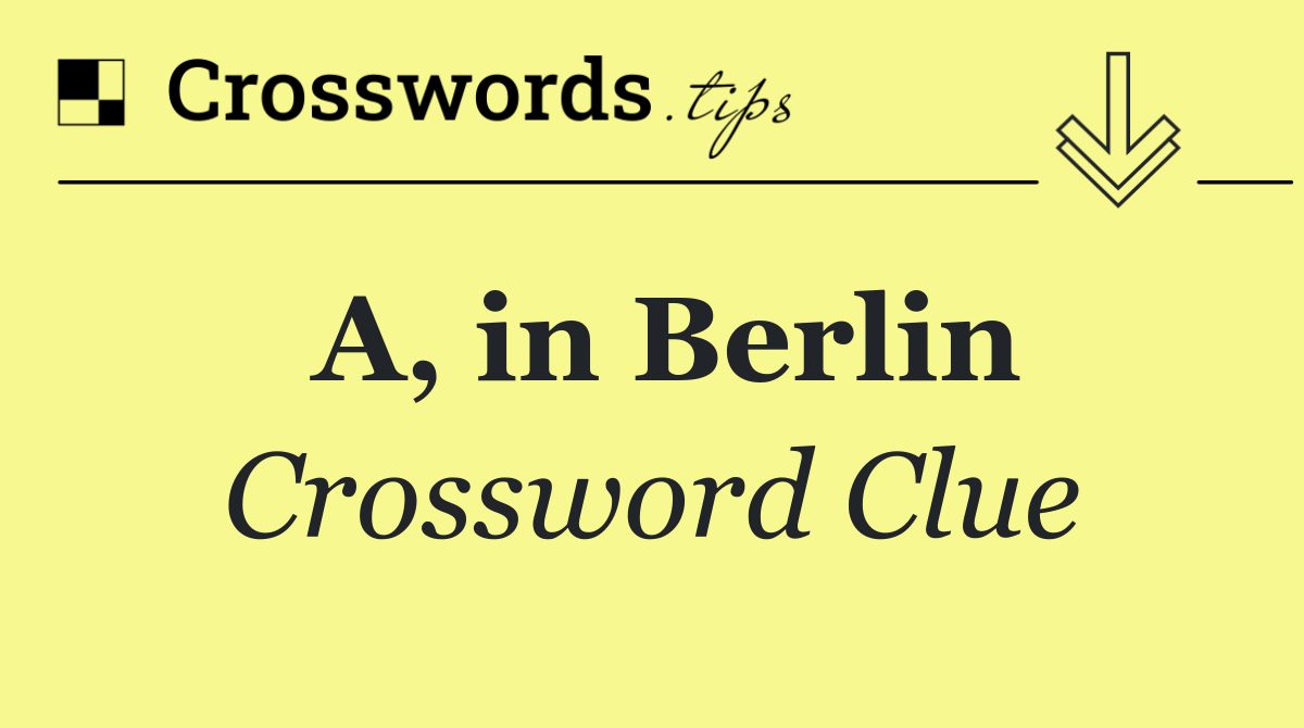 A, in Berlin