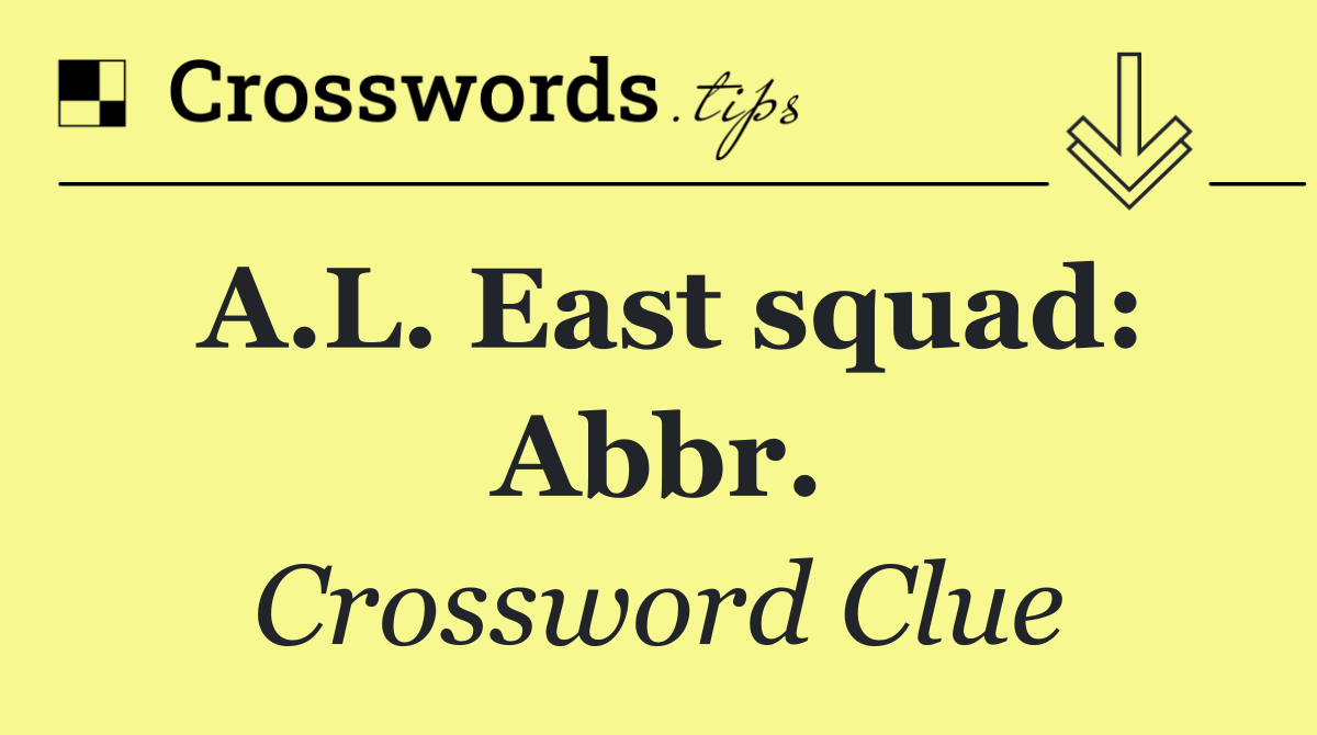 A.L. East squad: Abbr.