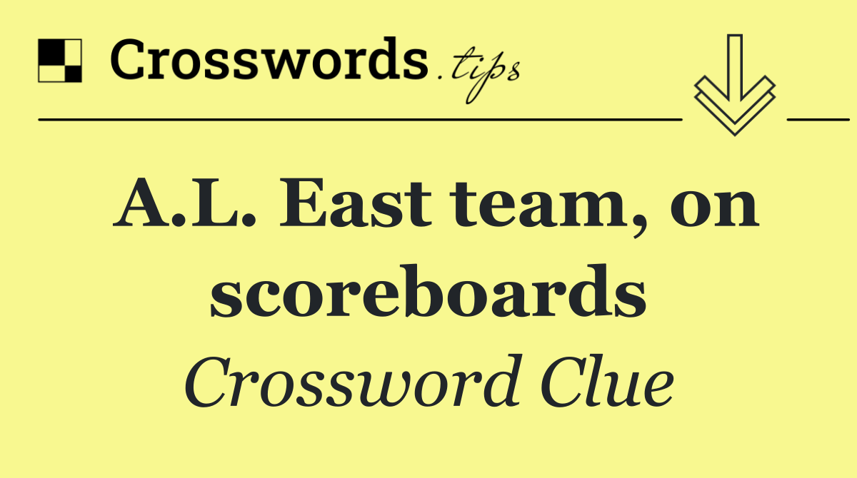 A.L. East team, on scoreboards