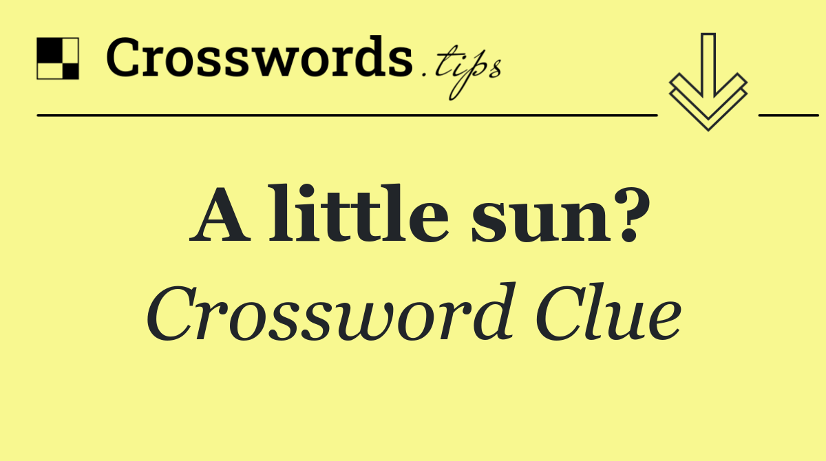 A little sun?