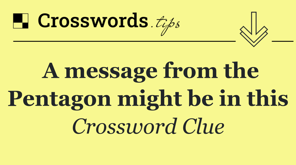 A message from the Pentagon might be in this