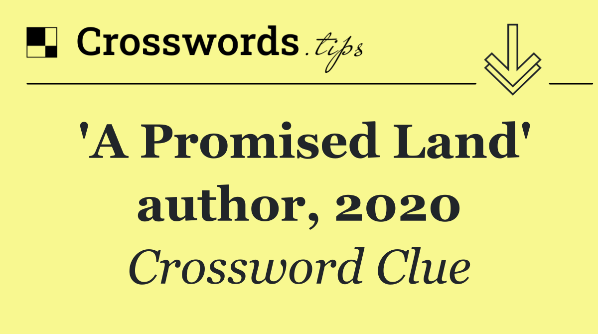 'A Promised Land' author, 2020