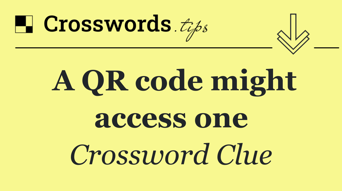 A QR code might access one