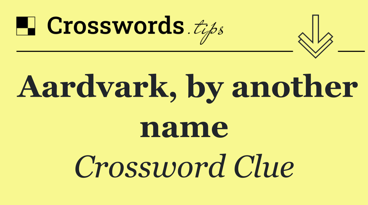 Aardvark, by another name