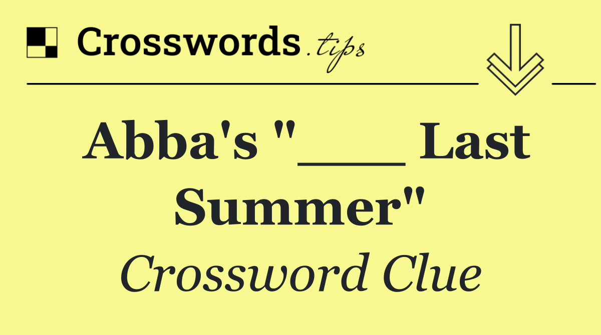 Abba's "___ Last Summer"