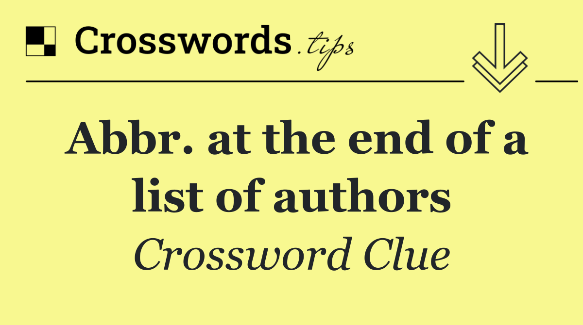 Abbr. at the end of a list of authors