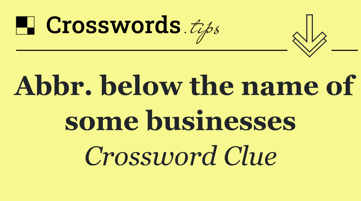 Abbr. below the name of some businesses