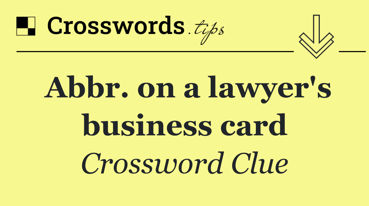 Abbr. on a lawyer's business card