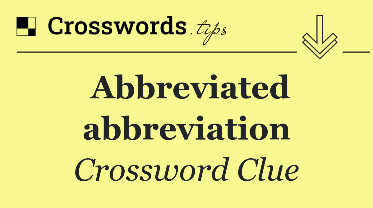Abbreviated abbreviation