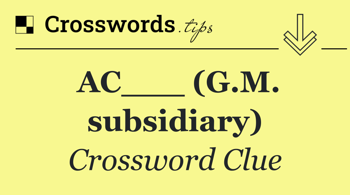 AC___ (G.M. subsidiary)