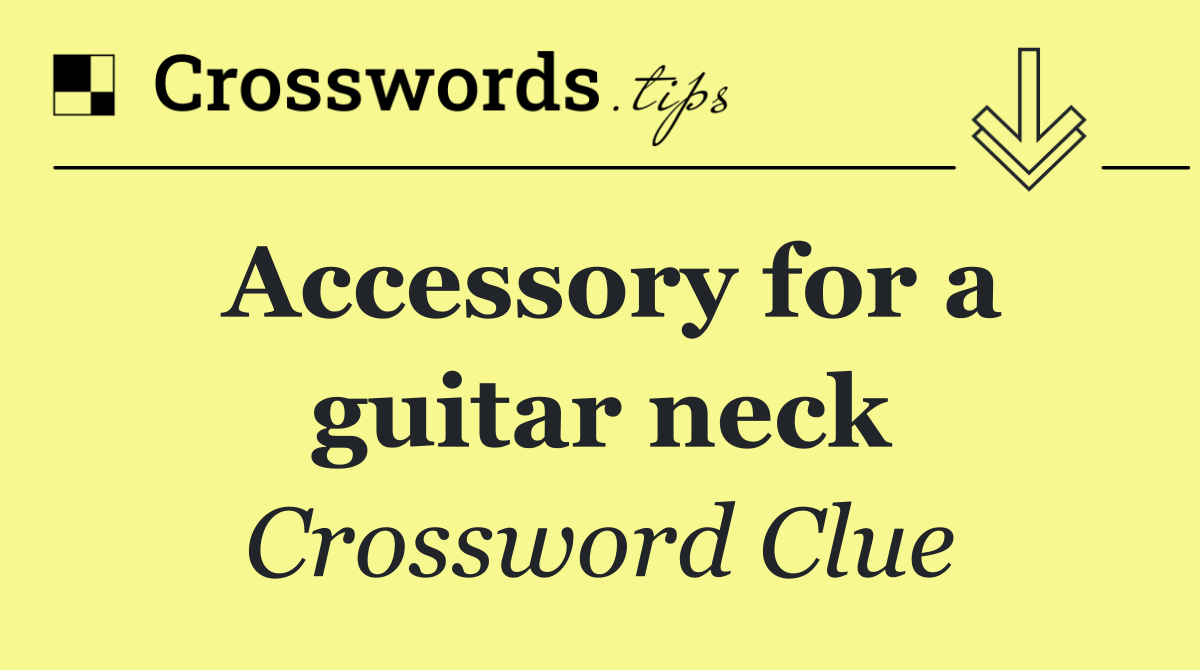 Accessory for a guitar neck