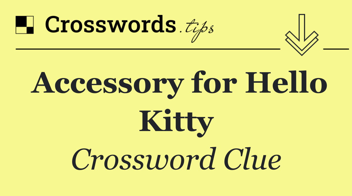 Accessory for Hello Kitty