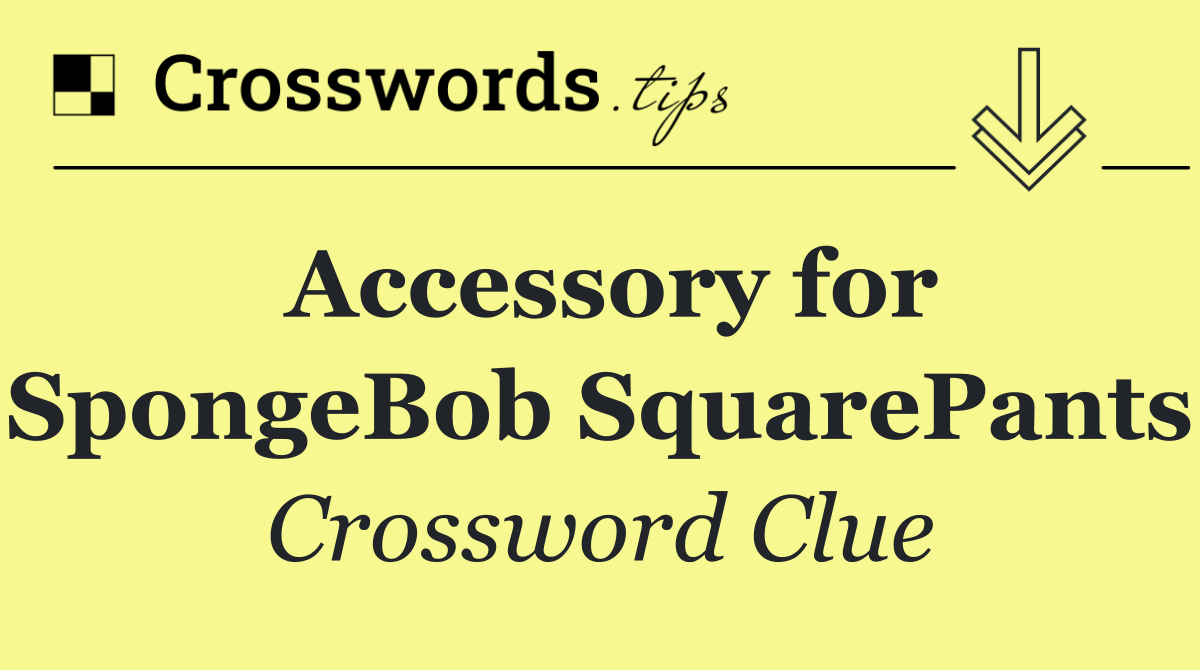Accessory for SpongeBob SquarePants