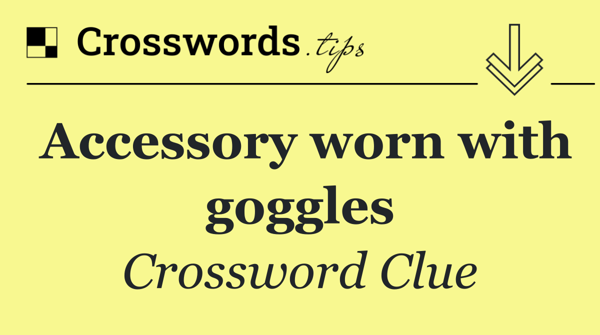 Accessory worn with goggles