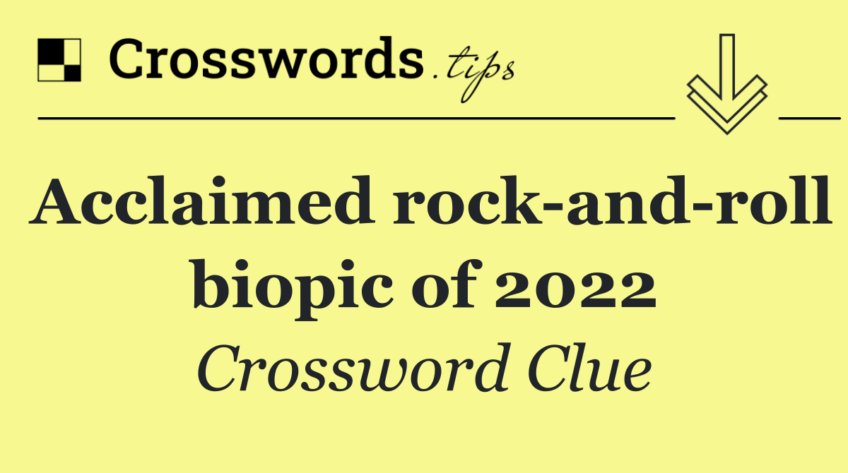 Acclaimed rock and roll biopic of 2022