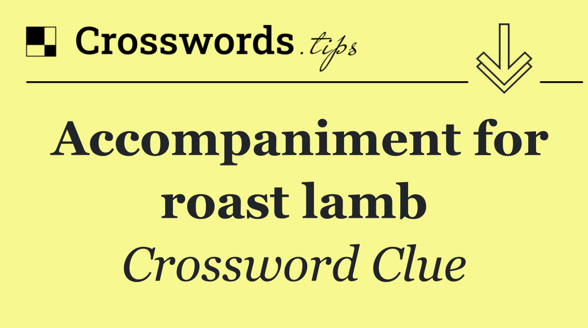 Accompaniment for roast lamb