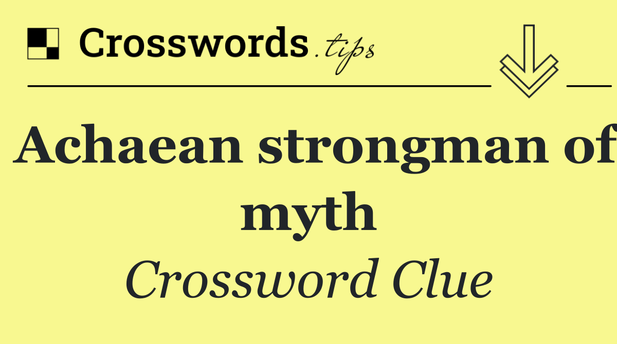 Achaean strongman of myth