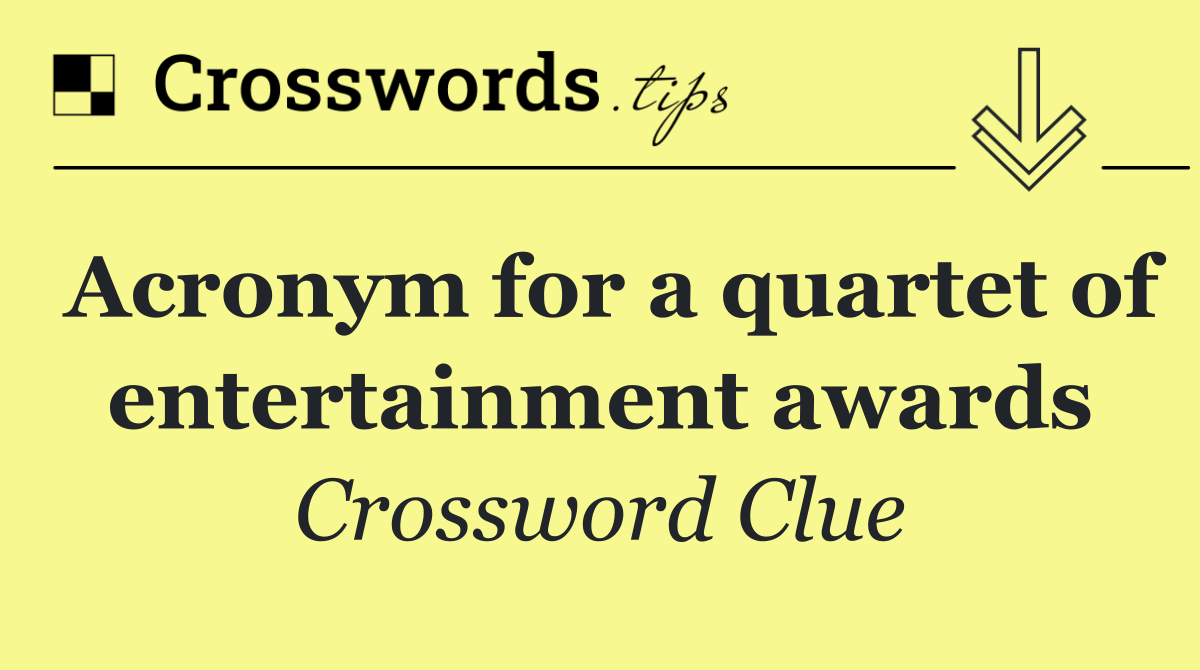 Acronym for a quartet of entertainment awards