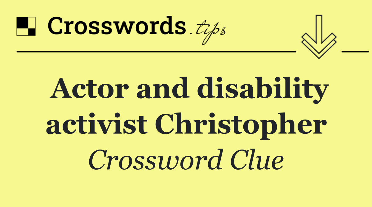 Actor and disability activist Christopher