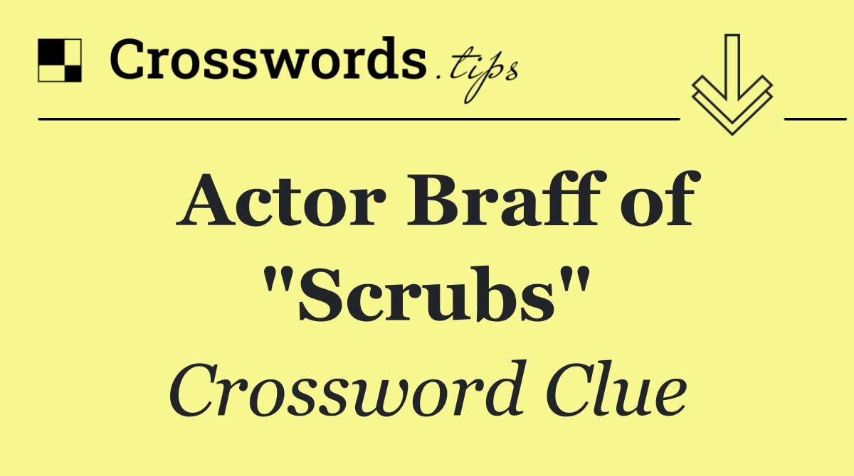 Actor Braff of "Scrubs"