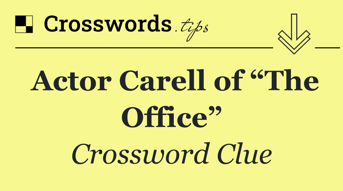 Actor Carell of “The Office”