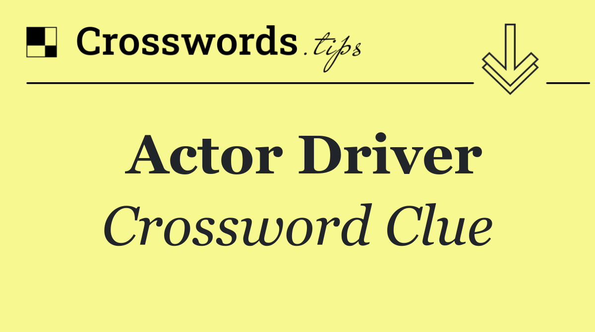 Actor Driver