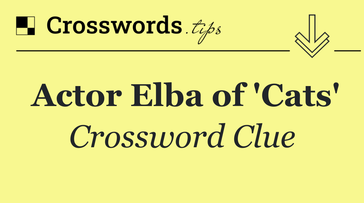 Actor Elba of 'Cats'