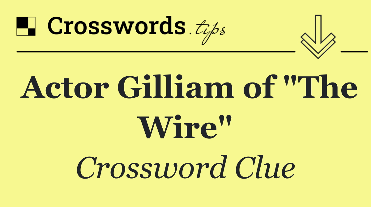 Actor Gilliam of "The Wire"