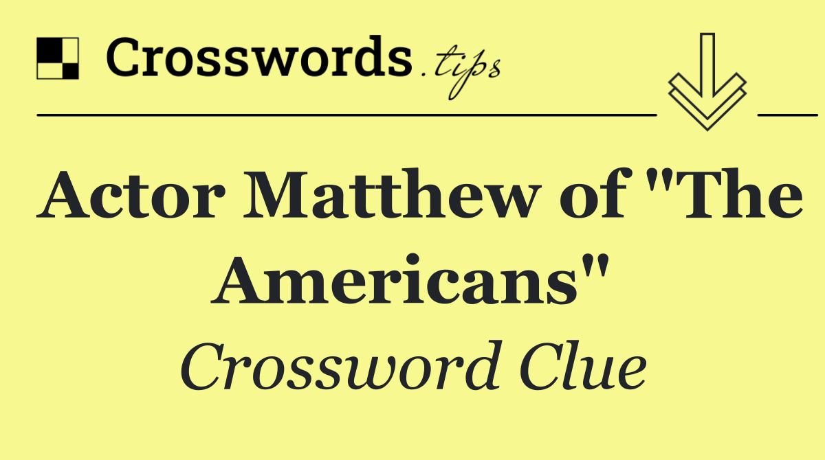 Actor Matthew of "The Americans"