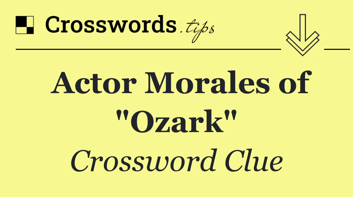 Actor Morales of "Ozark"