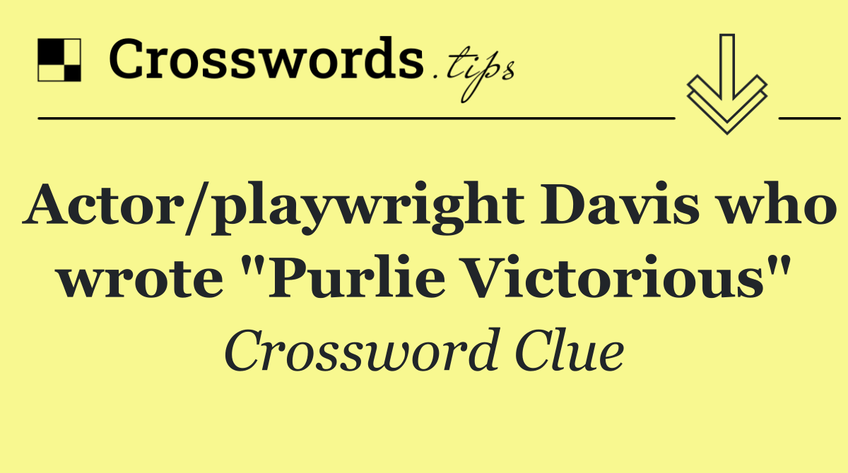 Actor/playwright Davis who wrote "Purlie Victorious"