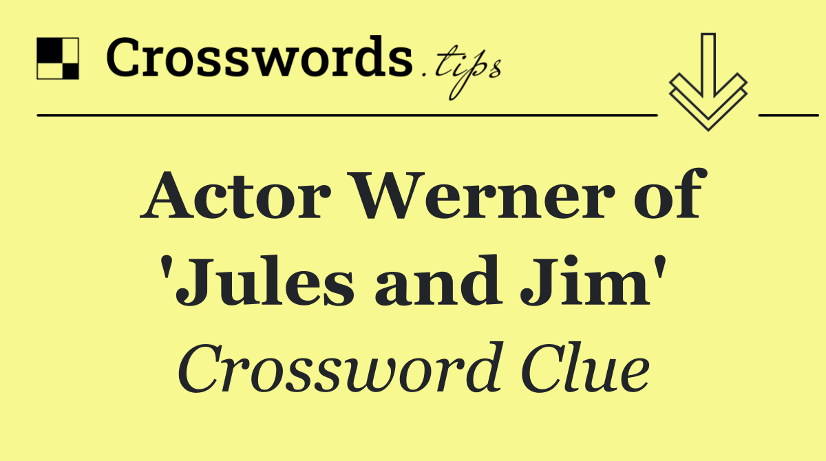Actor Werner of 'Jules and Jim'
