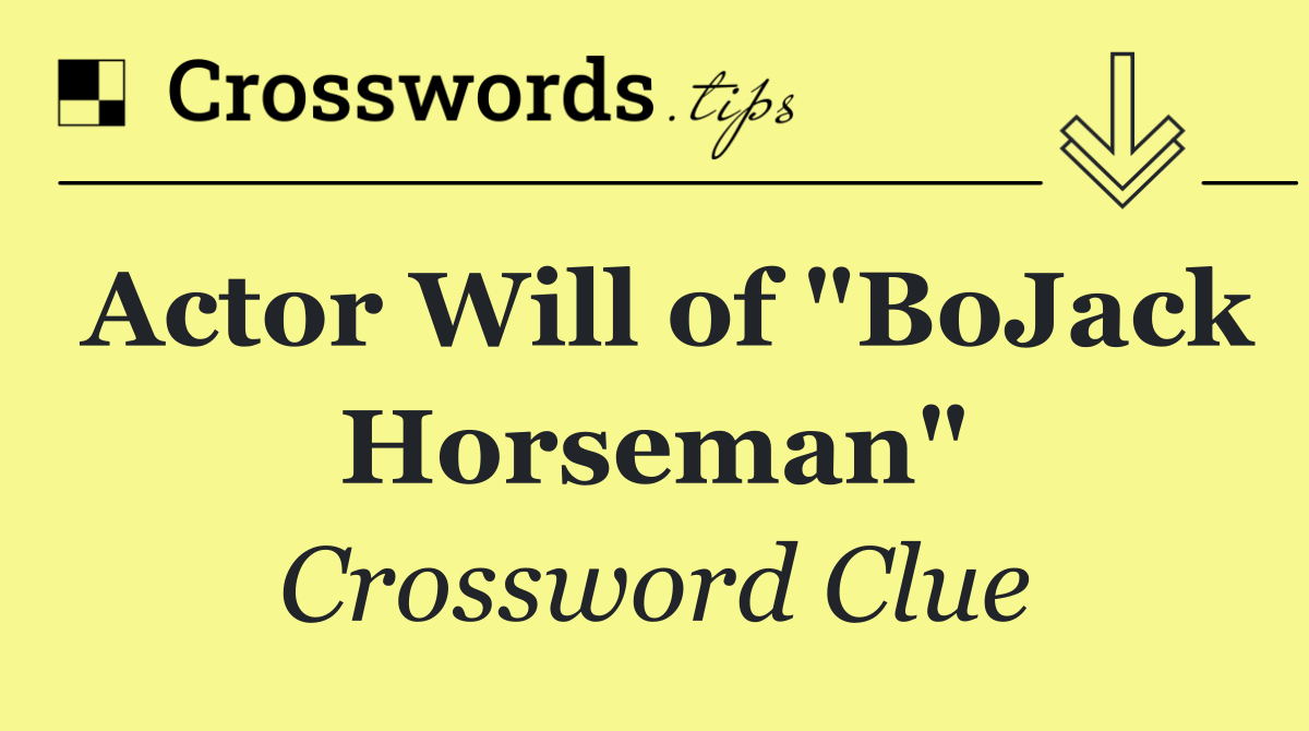 Actor Will of "BoJack Horseman"