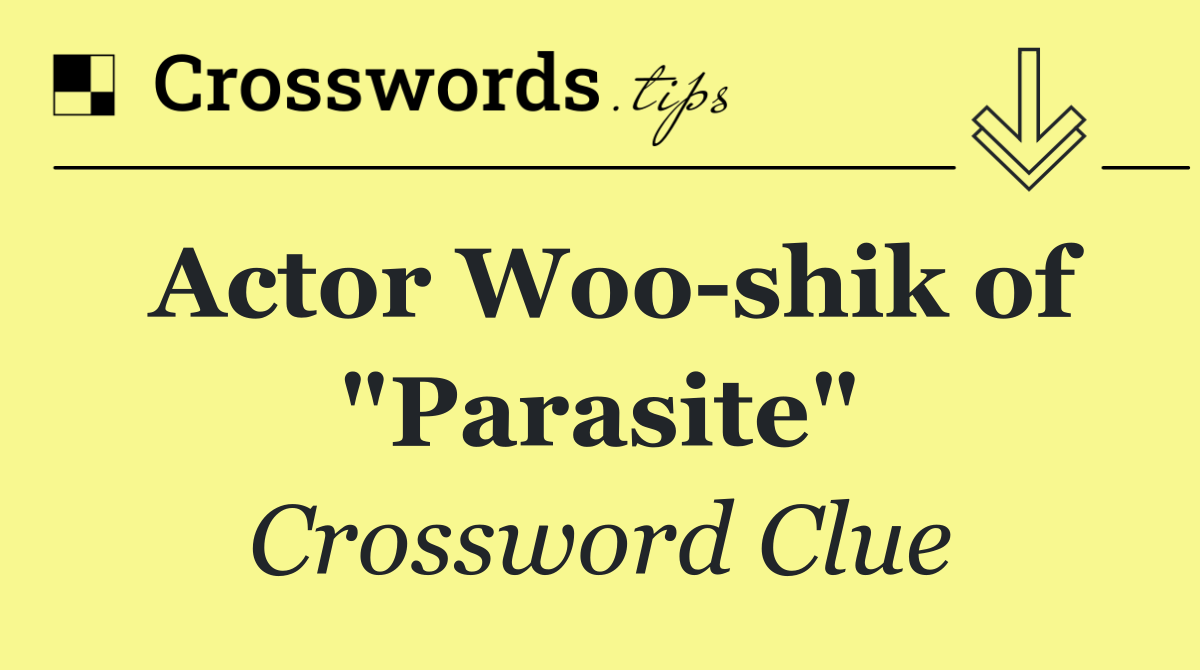 Actor Woo shik of "Parasite"