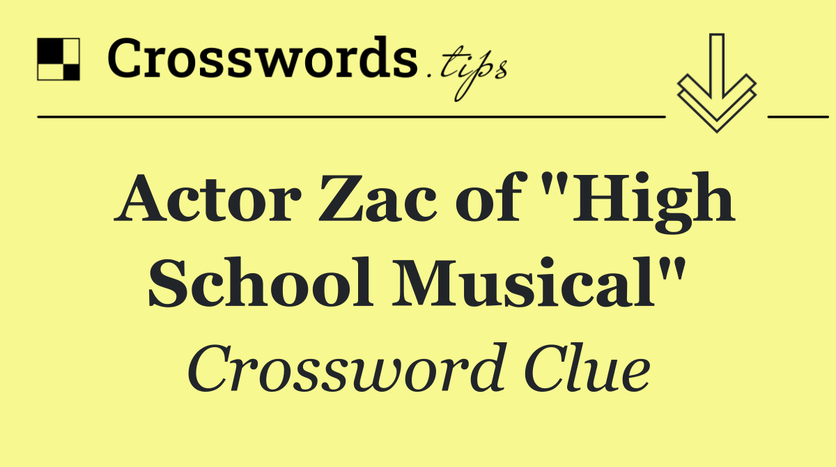 Actor Zac of "High School Musical"