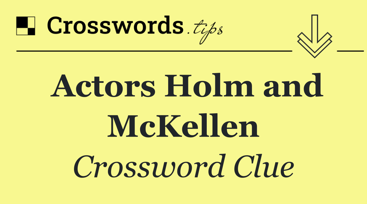 Actors Holm and McKellen