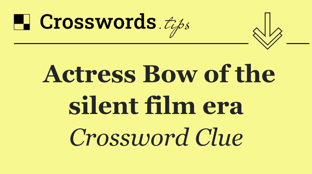 Actress Bow of the silent film era