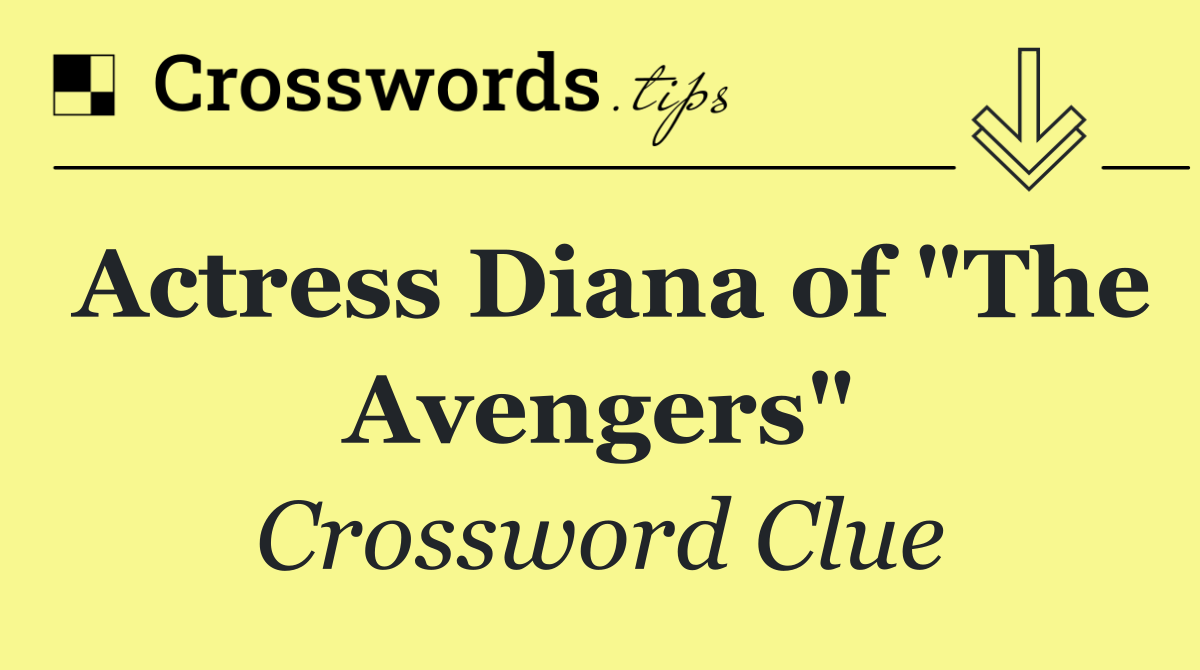 Actress Diana of "The Avengers"