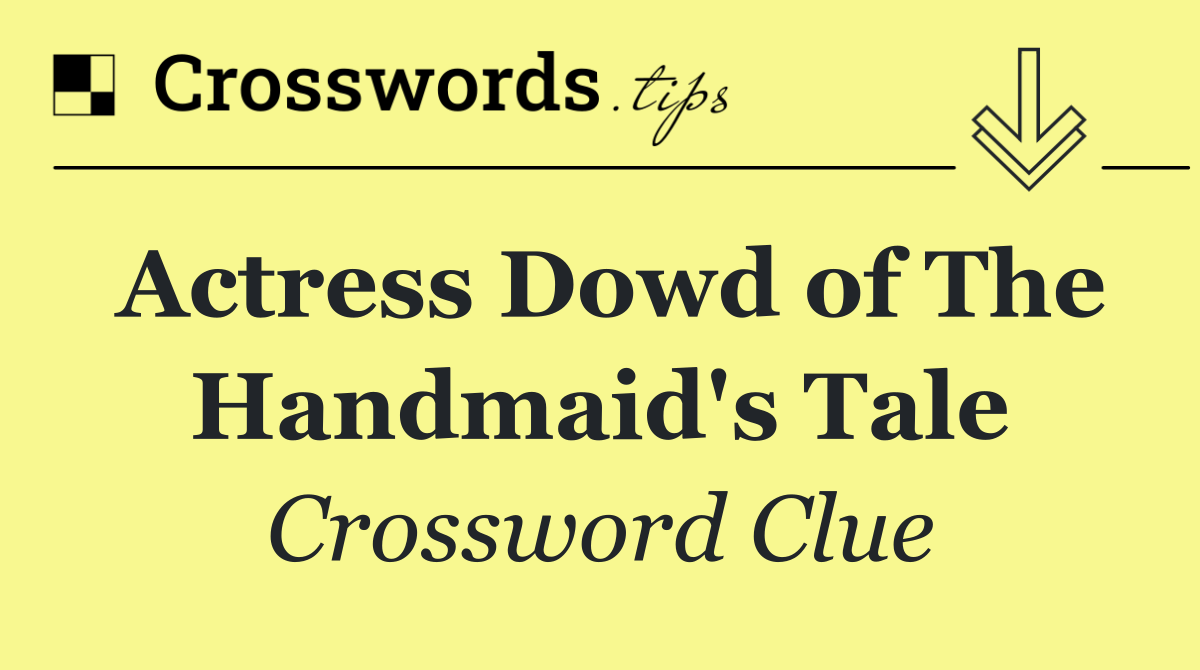 Actress Dowd of The Handmaid's Tale