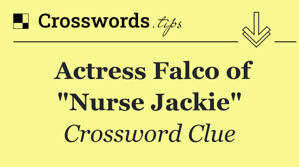Actress Falco of "Nurse Jackie"