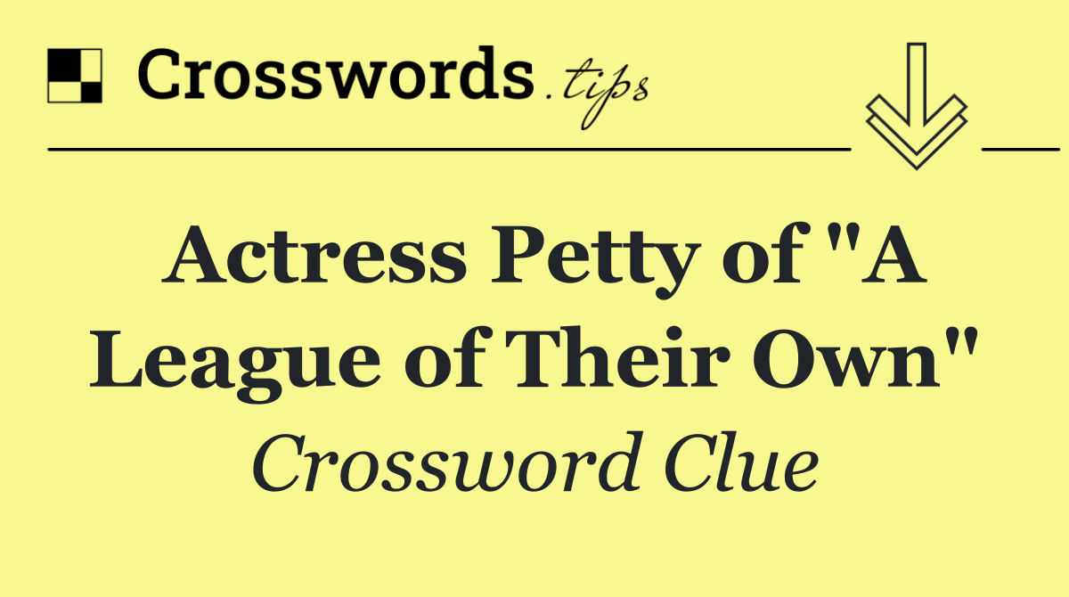 Actress Petty of "A League of Their Own"