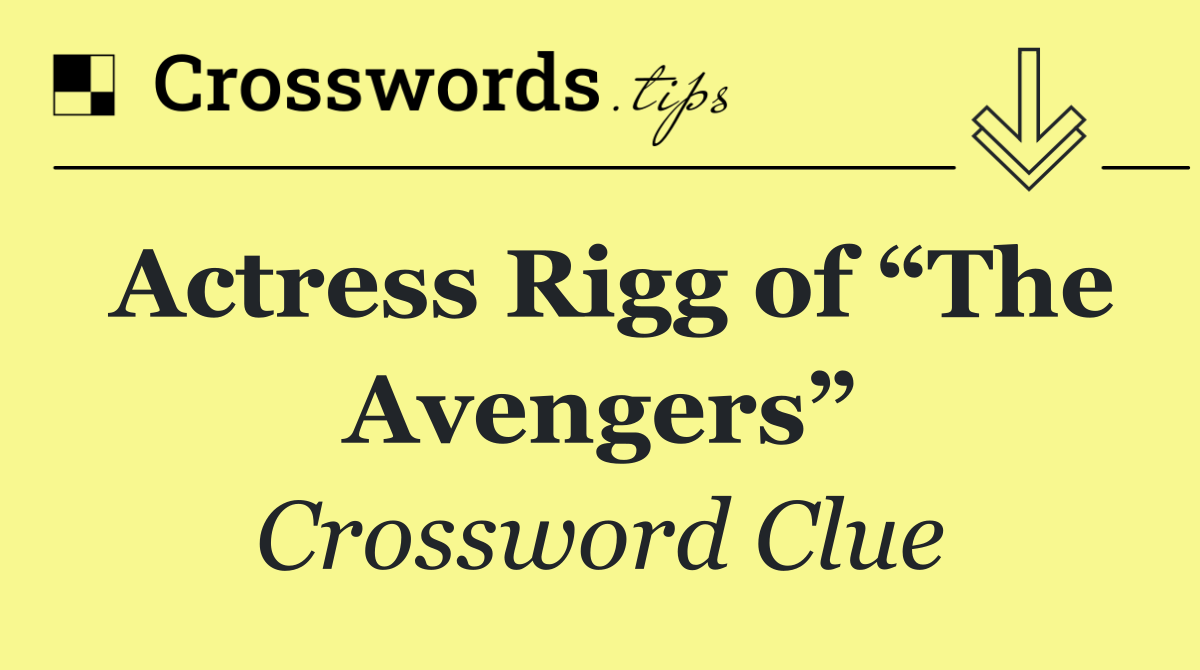 Actress Rigg of “The Avengers”