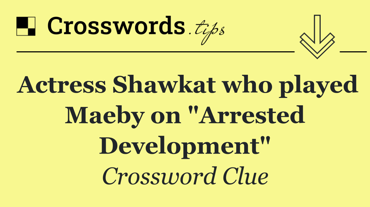 Actress Shawkat who played Maeby on "Arrested Development"