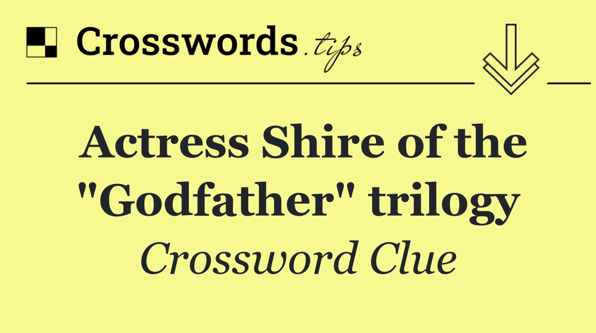 Actress Shire of the "Godfather" trilogy