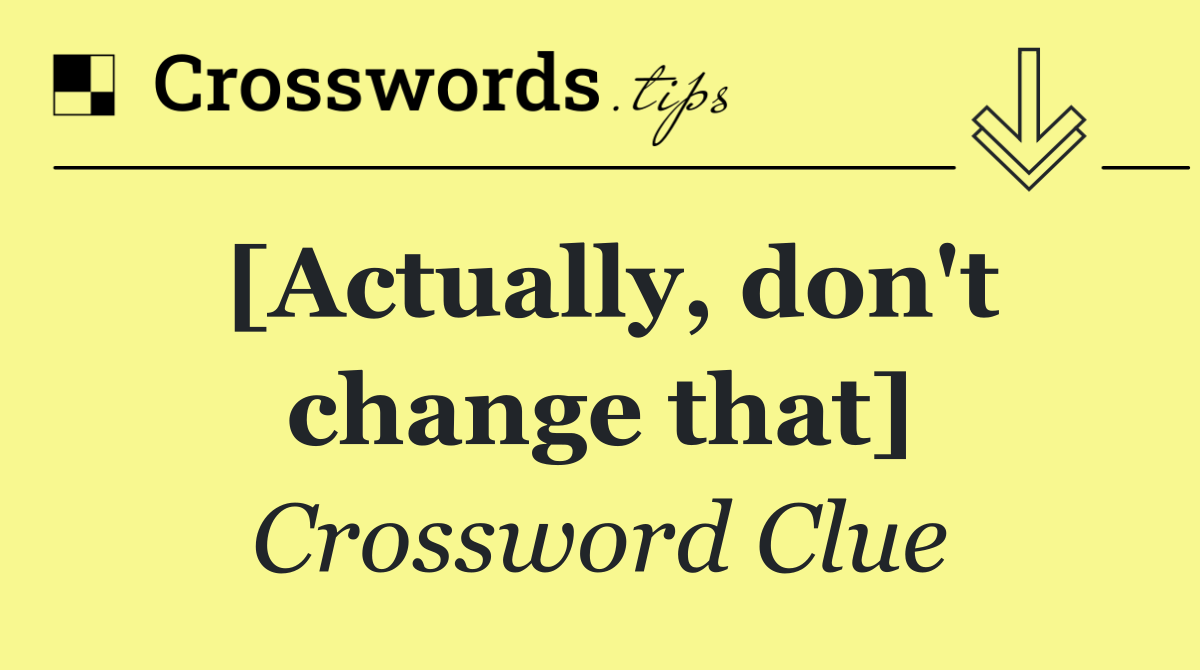 [Actually, don't change that]