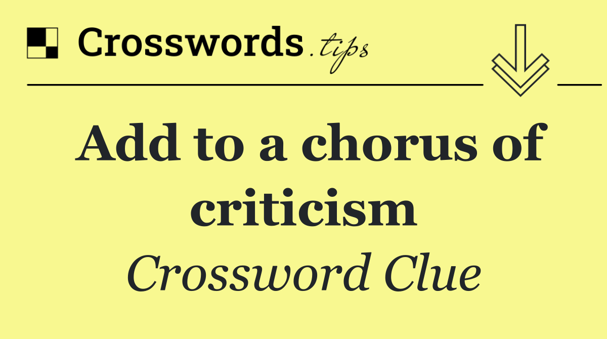 Add to a chorus of criticism