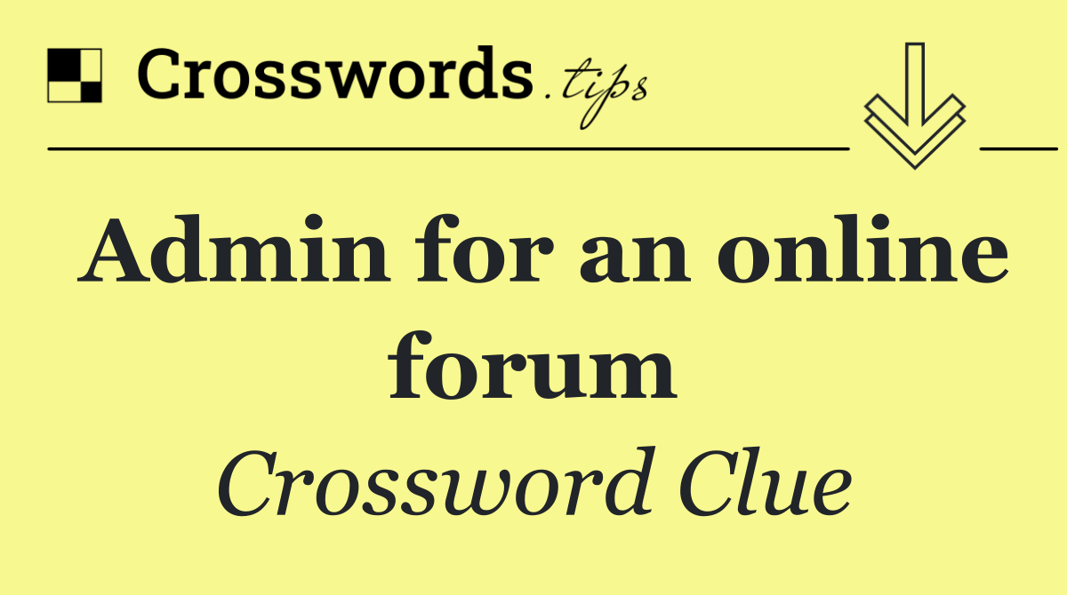 Admin for an online forum